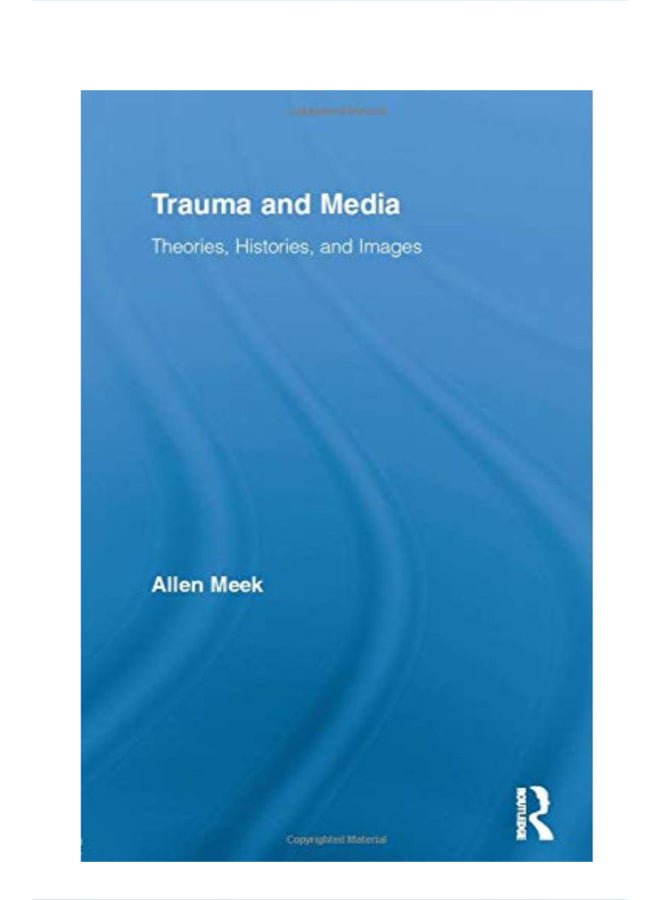 Trauma And Media Paperback English by Allen Meek